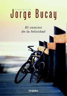 el camino de la felicidad-jorge bucay-9788425346859