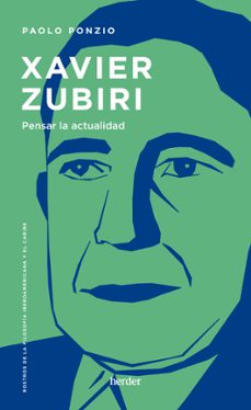 xavier zubiri: pensar la actualidad-paolo ponzio-9788425450259