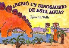 ¿bebio un dinosaurio de esta agua?-9788426135759