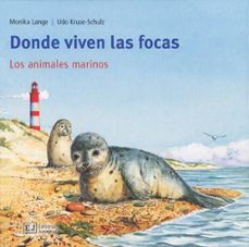 donde viven las focas: los animales marinos (coleccion mis libros de animales)-9788426137159