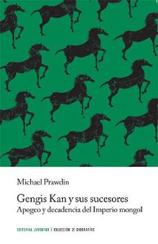 gengis kan y sus sucesores: apogeo y decadencia del imperio mongol-michael prawdin-9788426141859