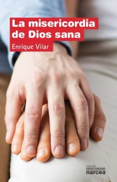 la misericordia de dios sana (ebook)-enrique vilar gil-9788427722859