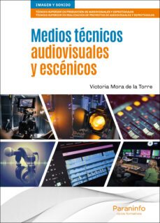 medios tecnicos audiovisuales y escenicos-victoria mora de la torre-9788428343459