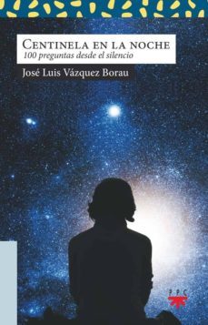 sa.215 centinela en la noche 100 preguntas desde el silencio-jose luis vazquez borau-9788428833059