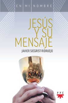 jesus y su mensaje-javier siegrist ridruejo-9788428841559