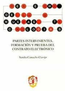 partes intervinientes, formacion y prueba del contrato electronic o (incluye cd-rom: anexo legislativo)-sandra camacho clavijo-9788429014259