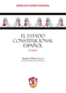 el estado constitucional español-alberto perez calvo-9788429018059