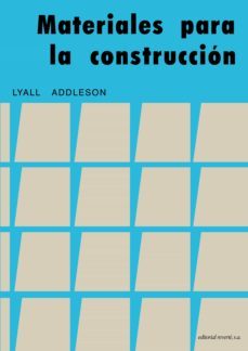 materiales para la construccion (vol. i): aspectos fisicos y quim icos de la materia y estructura de los materiales-lyall addleson-9788429120059