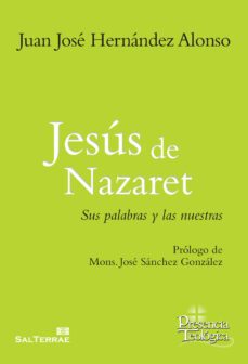 jesus de nazaret. sus palabras y las muestras-juan j. hernandez-9788429325959