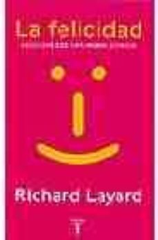 la felicidad: lecciones de una nueva ciencia-richard layard-9788430605859