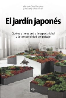 el jardin japones: que es y no es entre la espacialidad y la temporalidad del paisaje-menene gras balaguer-9788430965359
