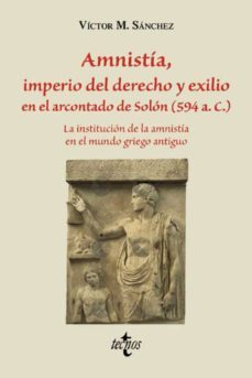 amnistia, imperio del derecho y exilio en el arcontado de solon (594 a.c.) (ebook)-victor m. sanchez-9788430974559