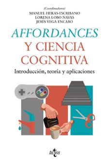 affordances y ciencia cognitiva-manuel heras escribano-lorena lobo navas-jesus vega encabo-9788430986859
