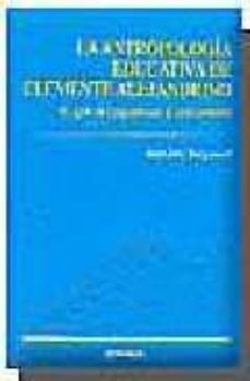 antropologia educativa de clemente alejandrino. el giro del pagan ismo al cristianismo-9788431320959