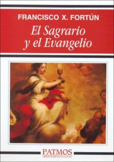 el sagrario y el evangelio-javier fortun-9788432125959
