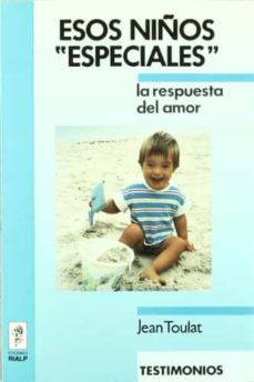 esos niños especiales: la respuesta del amor-jean toulat-9788432127359