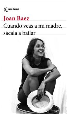 cuando veas a mi madre, sácala a bailar (ebook)-joan baez-9788432244759
