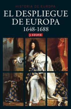 el despliegue de europa (1648-1688)-john stoye-9788432319259