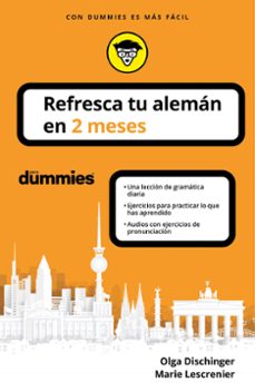 refresca tu aleman en 2 meses (para dummies)-olga dischinger-marie lescrenier-9788432905759