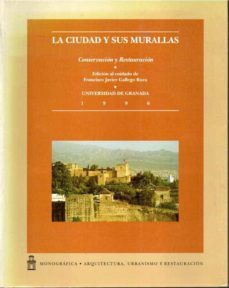 la ciudad y sus murallas: conservacion y restauracion-9788433822659