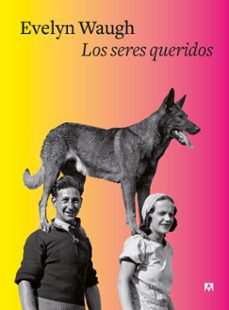 los seres queridos-evelyn waugh-9788433928559