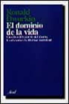 el dominio de la vida: una discusion acerca del aborto, la eutana sia y la libertad individual-ronald dworkin-9788434411159