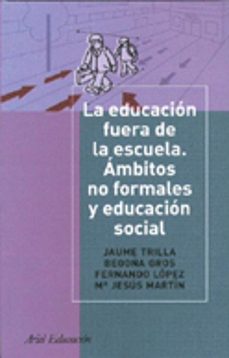 la educacion fuera de la escuela: ambitos no formales y educacion al-9788434426559
