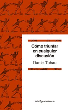 como triunfar en cualquier discusion-daniel tubau-9788434432659