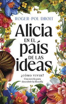 alicia en el pais de las ideas-roger-pol droit-9788434439559