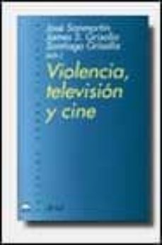 violencia, television y cine-jose sanmartin esplugues-james s. grisolia-9788434474659