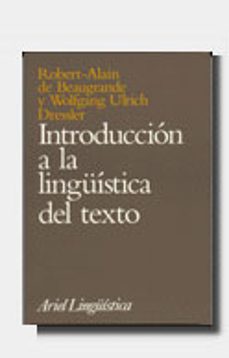 introduccion a la linguistica del texto-robert de beaugrande-wolfgang ulrich dressler-9788434482159