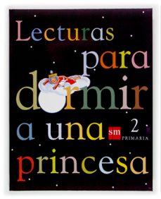 lecturas para dormir a una princesa (2º educacion primaria)-begoña oro-9788434895959