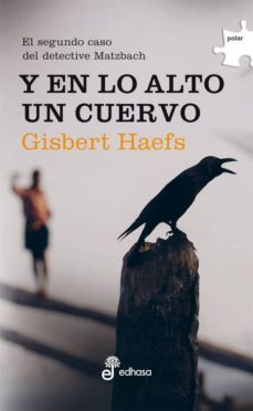 y en lo alto un cuervo: el segundo caso del detective matzbach po lar-michael digiacomo-9788435009959