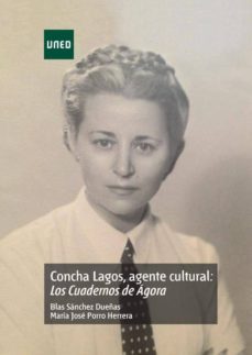 concha lagos agente cultural: los cuadernos de agora (ebook)-blas sanchez dueñas-maria jose porro herrera-9788436268959