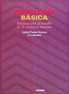 psicologia basica: introduccion al estudio de la conducta humana-anibal puente ferreras-9788436808759