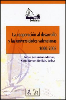 cooperacion al desarrollo y las universidades valencianas 2000-20 05-isidro (ed.) antuñano-ximo revert roldan-9788437064659
