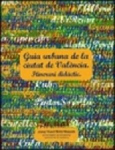 guia urbana de la ciutat de valencia: itinerari didactic-9788437074559