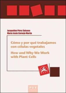 cmo y por qu trabajamos con clulas vegetales. how and why we work with plant cells-9788437095059