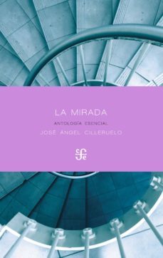 la mirada. antologia esencial (1982-2017)-jose angel cilleruelo-9788437507859