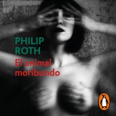 el animal moribundo (elegy)-philip roth-9788439736059