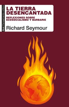 la tierra desencantada-richard seymour-9788446055259