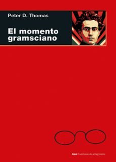 el momento gramsciano-peter d. thomas-9788446057659