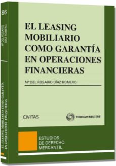 el leasing mobiliario como garantia en operaciones financieras-mª del rosario diaz romero-9788447041459