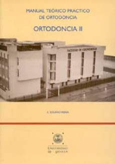 ortodoncia ii: manual teorico practico de ortodoncia-e. solano reina-9788447207459