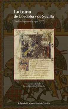 la toma de cordoba y de sevilla: cantar la gesta del siglo xiii-9788447229659