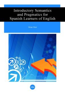 introductory semantics and pragmatics for spanish-brian mott-9788447533459