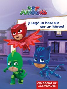 ¡llegó la hora de ser un héroe! (pj masks. actividades)-9788448849559