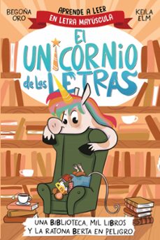 el unicornio de las letras 3 - una biblioteca, mil libros y la ratona berta en peligro (ebook)-begoña oro-9788448870461
