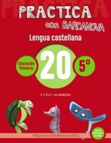 practica con barcanova: lengua castellana 20: ortografia 5º. 20 (c, k, q, z. los numerales)-9788448945459