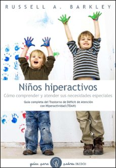niños hiperactivos: como comprender y atender sus necesidades esp eciales-russell a. barkley-9788449325359